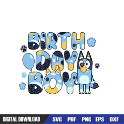 birthday boy bluey heeler family svg, bluey birthday svg, birthday svg, svg designs, digital download