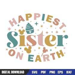 happiest sister on earth disney snacks tour svg, disney svg , mickey mouse disney, svg designs, digital download