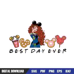 best day ever princess merida disney snacks svg, disney svg ,mickey mouse disney, svg designs, digital download