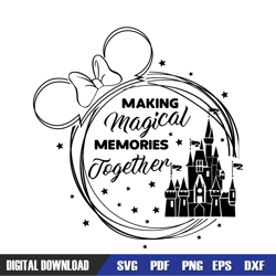 making magical memories together minnie castle svg, disney svg ,mickey mouse disney, svg designs, digital download