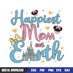 happiest mom on earth minnie mouse svg, disney svg ,mickey mouse disney, svg designs, digital download