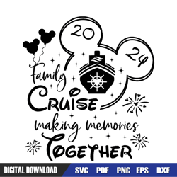 family cruise making memories together 2024 svg, disney svg ,disney mickey svg ,digital download