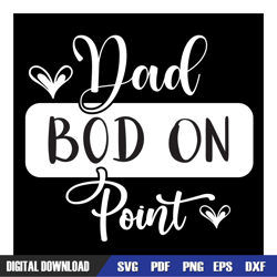 love dad bod on point silhouette svg, dad svg, father day svg, digital download file