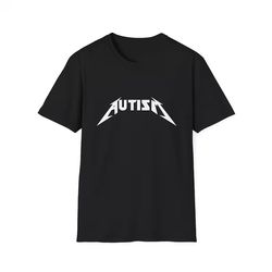 autism metallica t-shirt, autism awareness sweatshirt, autistic meme for men and women, edgy joke, trendy gift
