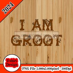 i am groot the guardians of galaxy root tshirt design png higt quality 300dpi digital file instant download