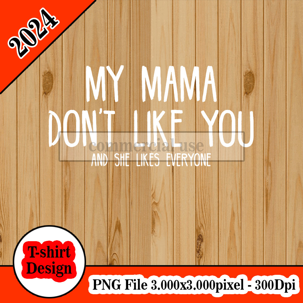 My Mama Don't Like You.jpg