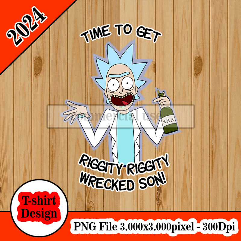 rick and morty Time to get riggity riggity wrecked son.jpg