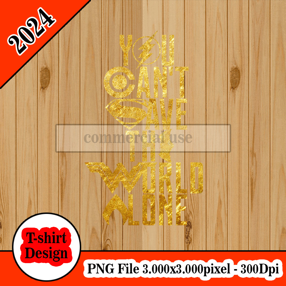 you can't save the world alone - Justice league gold.jpg