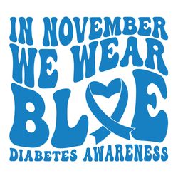 In November We Wear Blue Svg, Diabetes Awareness, We Wear Blue Svg, Blue Ribbon Svg, Diabetes Svg, November Svg