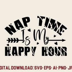nap time is my happy hour svg