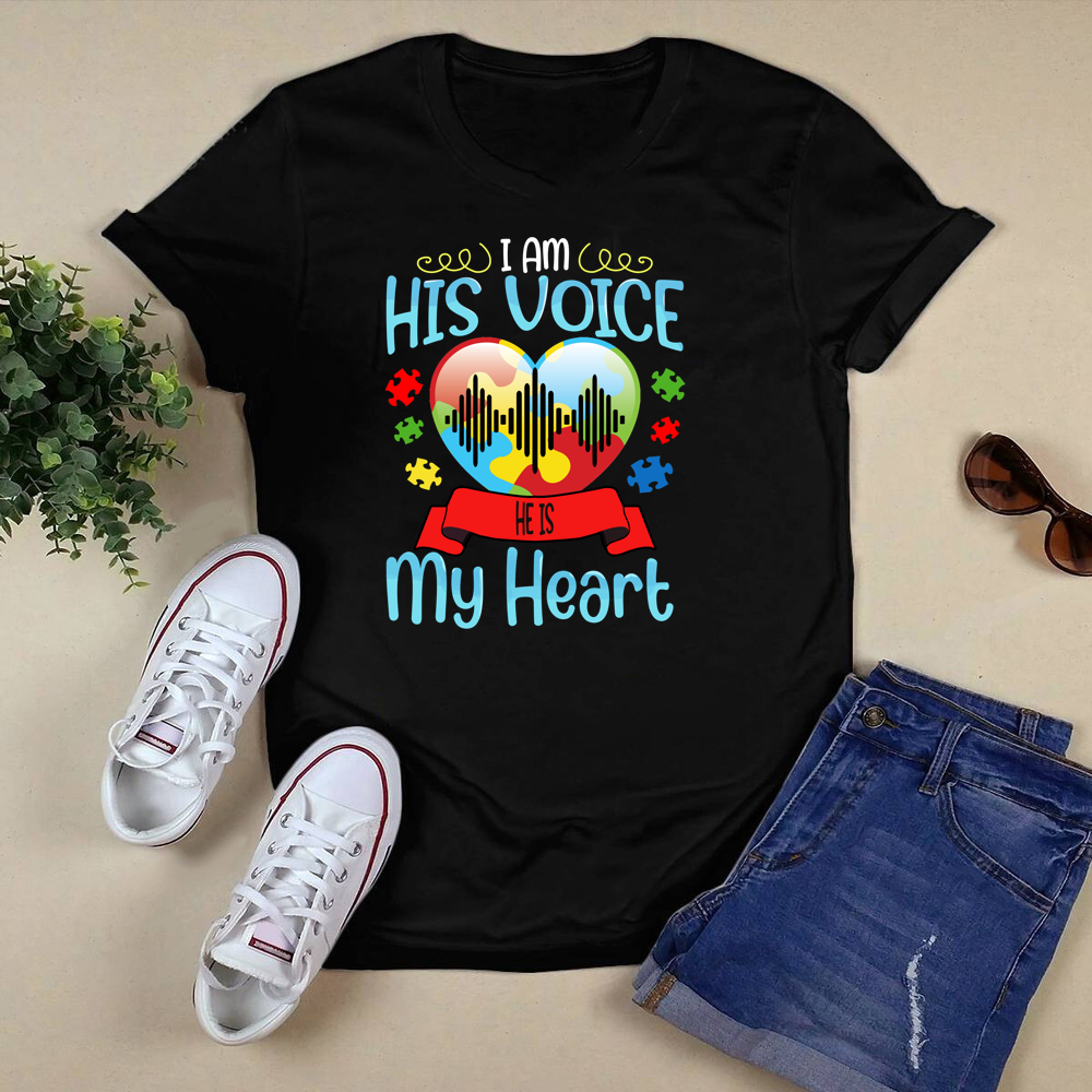 i am his voice he is my heart t-shirt.png