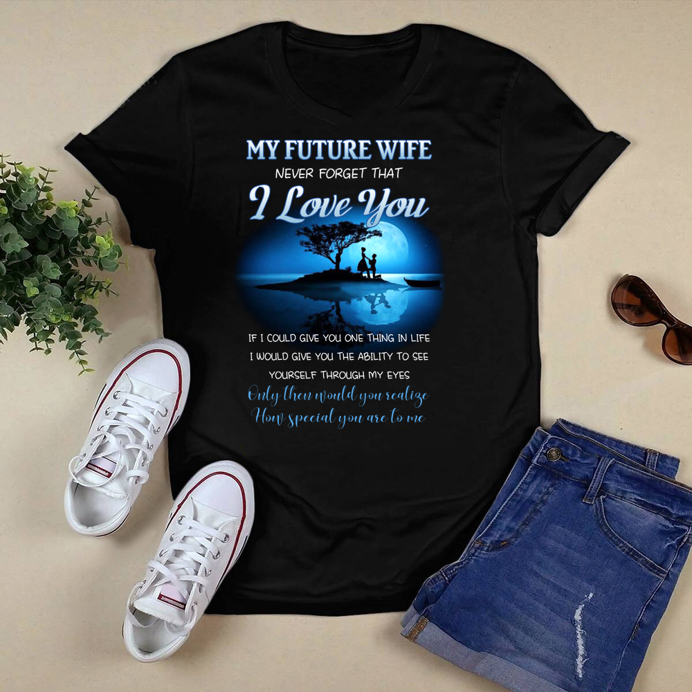 My Future Wife Never Forget How Much I Love You.png