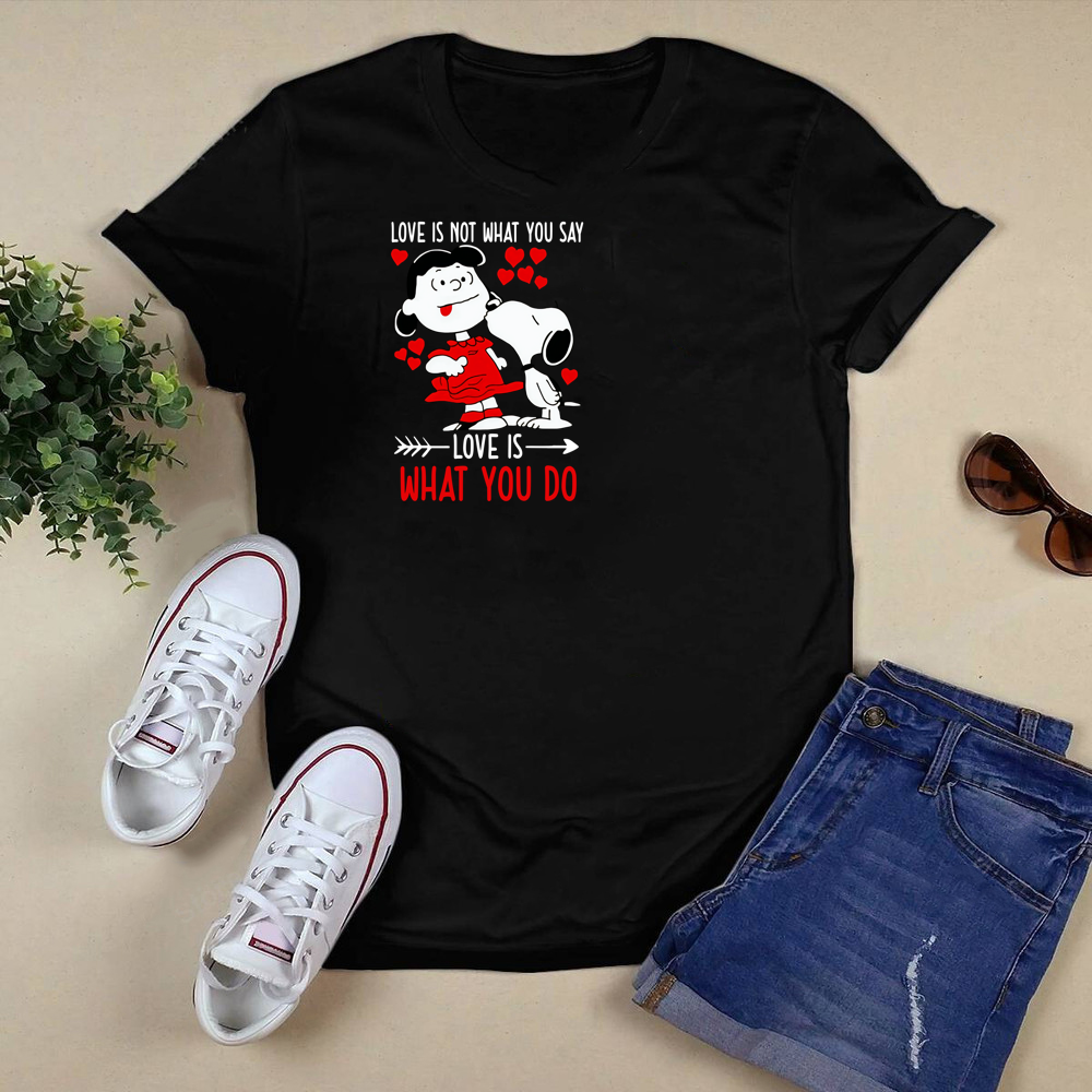 Pelt Snoopy Love Is Not What You Say Love Is What You Do Valentines Day.png