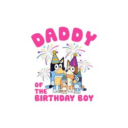 daddy of the birthday girl bluey family svg