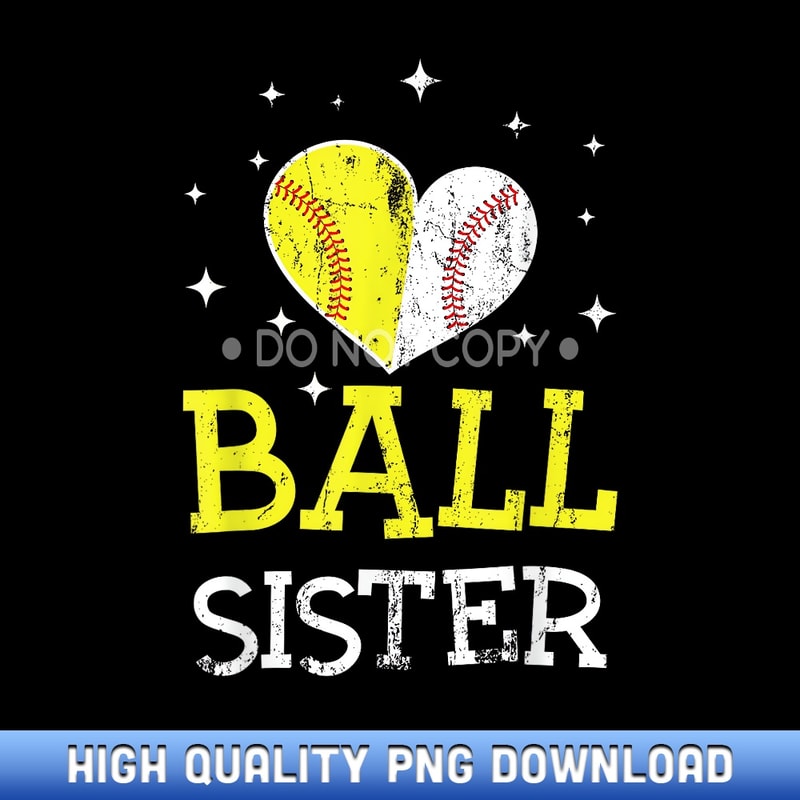 Cute Baseball and Softball Sister Funny Sister Lover - Limited Edition Sublimation PNG Downloads - Explore the Spectrum of Sublimation Possibilities