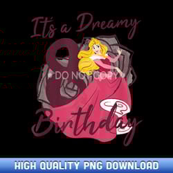disney sleeping beauty aurora it's a dreamy eighth birthday - high-definition png sublimation designs