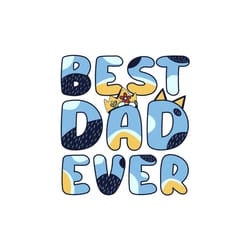 best dad ever funny bluey family svg