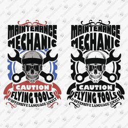 Maintenance Mechanic Caution Flying Tools Funny Mechanic Quote Vinyl Cricut Silhouette SVG Cut File
