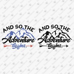Adventure Begins Outdoor Activities Mountain Trekking Hiking Shirt Design SVG Cut File