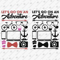 Go On An Adventure Traveling Exploring World Shirt Graphic SVG Cut File