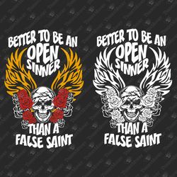 Better To Be An Open Sinner Than A False Saint Sarcastic Shirt Sublimation Graphic & Cuttable Files
