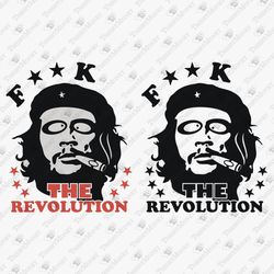 Fuck The Revolution Che Guevara Parody Weed Marijuana Sublimation Graphic SVG Cut File
