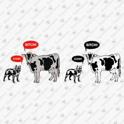 Cow Bitch Sarcastic Word Pun Joke T-shirt Graphic SVG Cut File