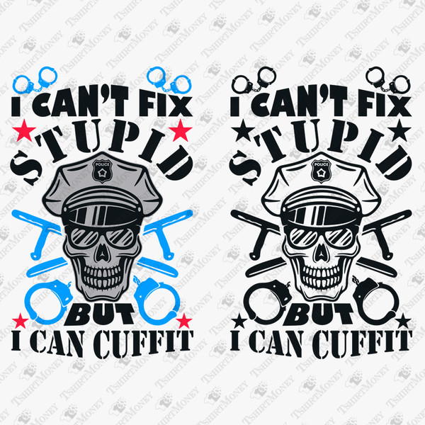 196813-i-cant-fix-stupid-but-i-can-cuff-it-svg-cut-file.jpg