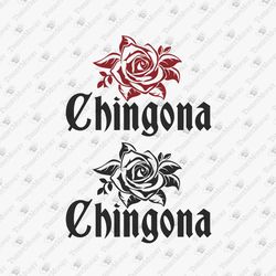 Chingona Mexicana Humorous Latina Spanish Cricut Silhouette SVG Cut File T-shirt Sublimation Graphic