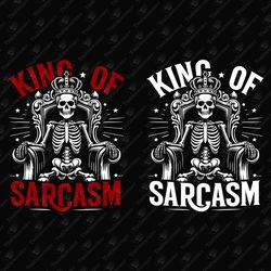 King of Sarcasm Skeleton on Throne SVG Cut File