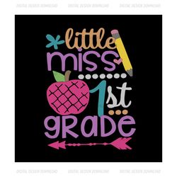 Little miss 1st grade,1st grade svg, 1st grade shirt, 1st grade gift,back to school svg, back to school shirt,school tea