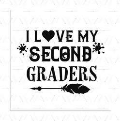 I love my second graders SVG Files For Silhouette, Files For Cricut, SVG, DXF, EPS, PNG Instant Download