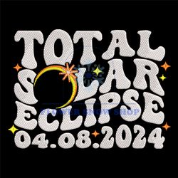 Total Solar Eclipse April 08, 2024 Embroidery Design