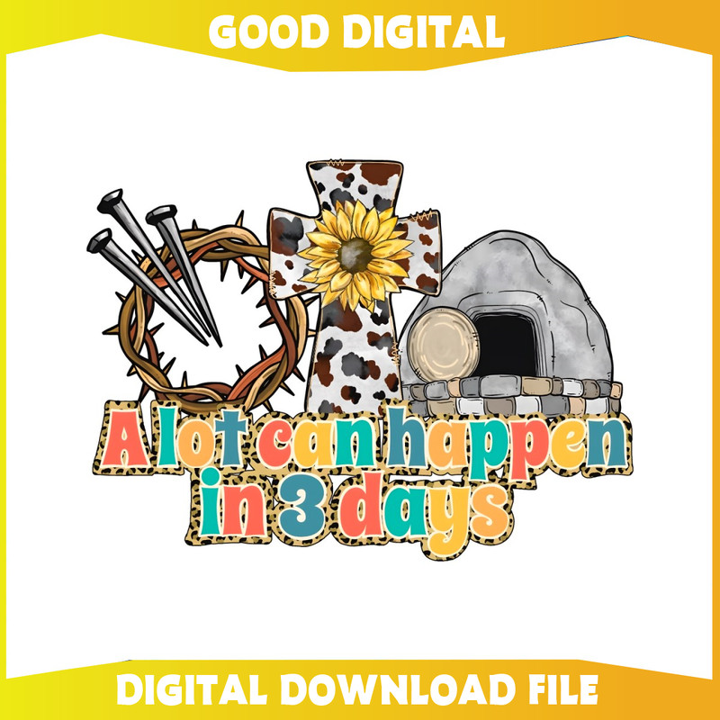 A Lot Can Happen In 3 Days Easter Jesus PNG.jpg