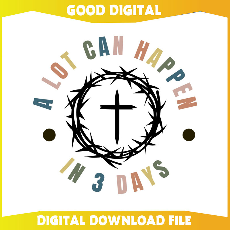 A Lot Can Happen In Three Day Easter Day SVG.jpg