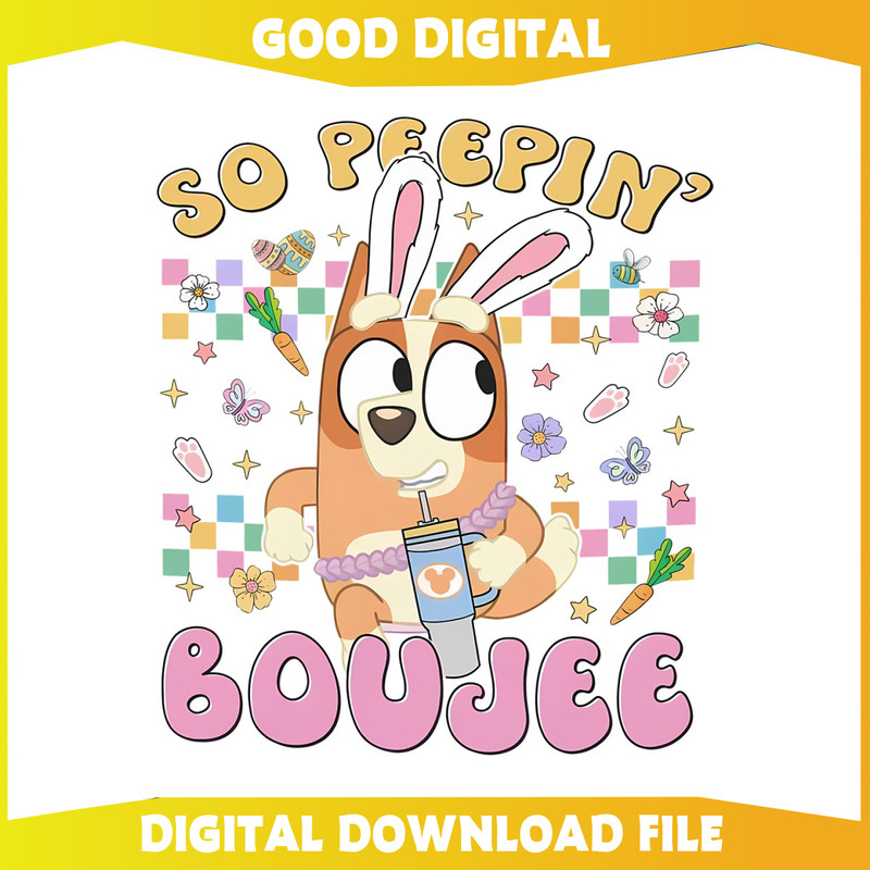 Bluey Bingo Easter Bunny So Peepin Boujee PNG.jpg