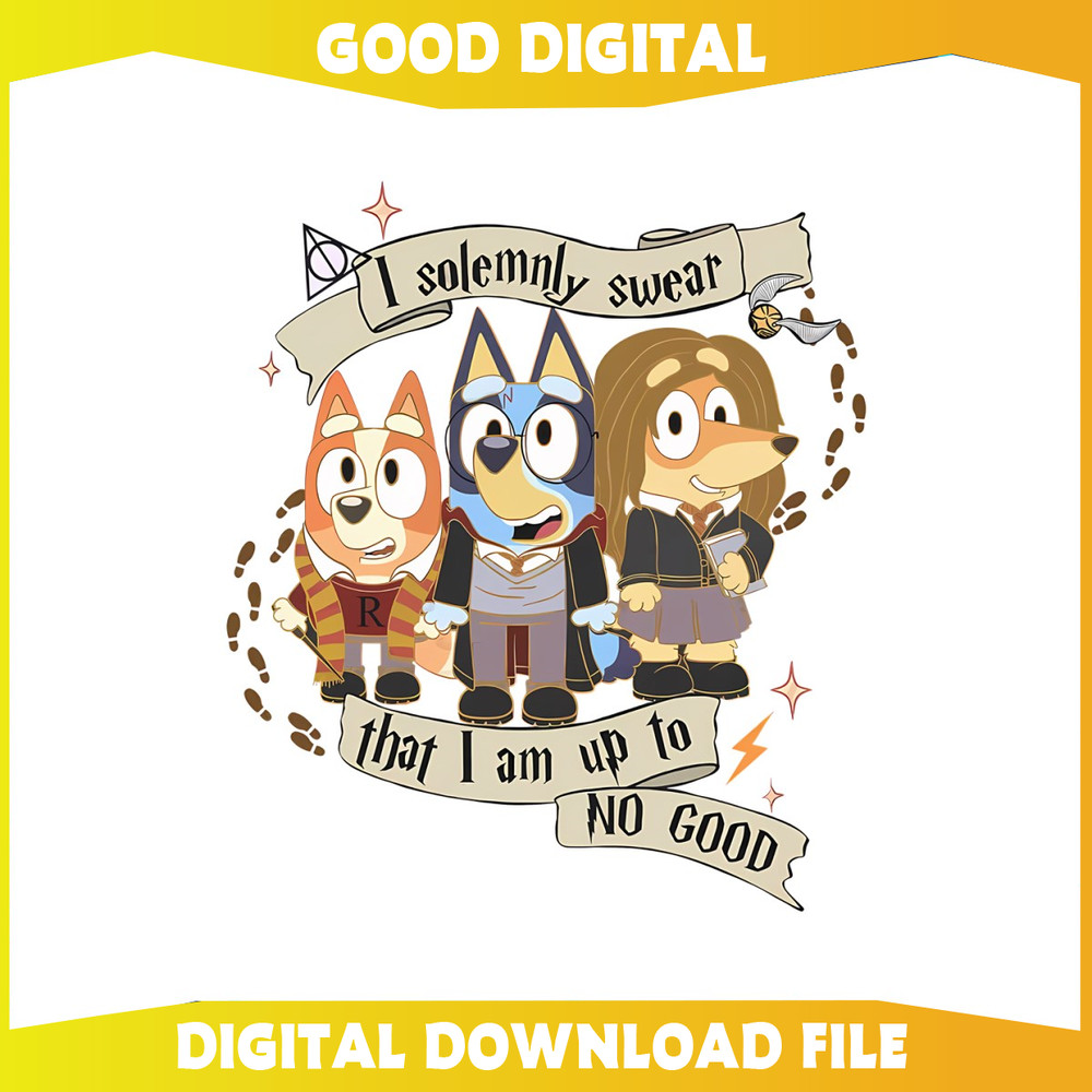 Bluey I Solemnly Swear That I Am Up to No Good PNG.jpg