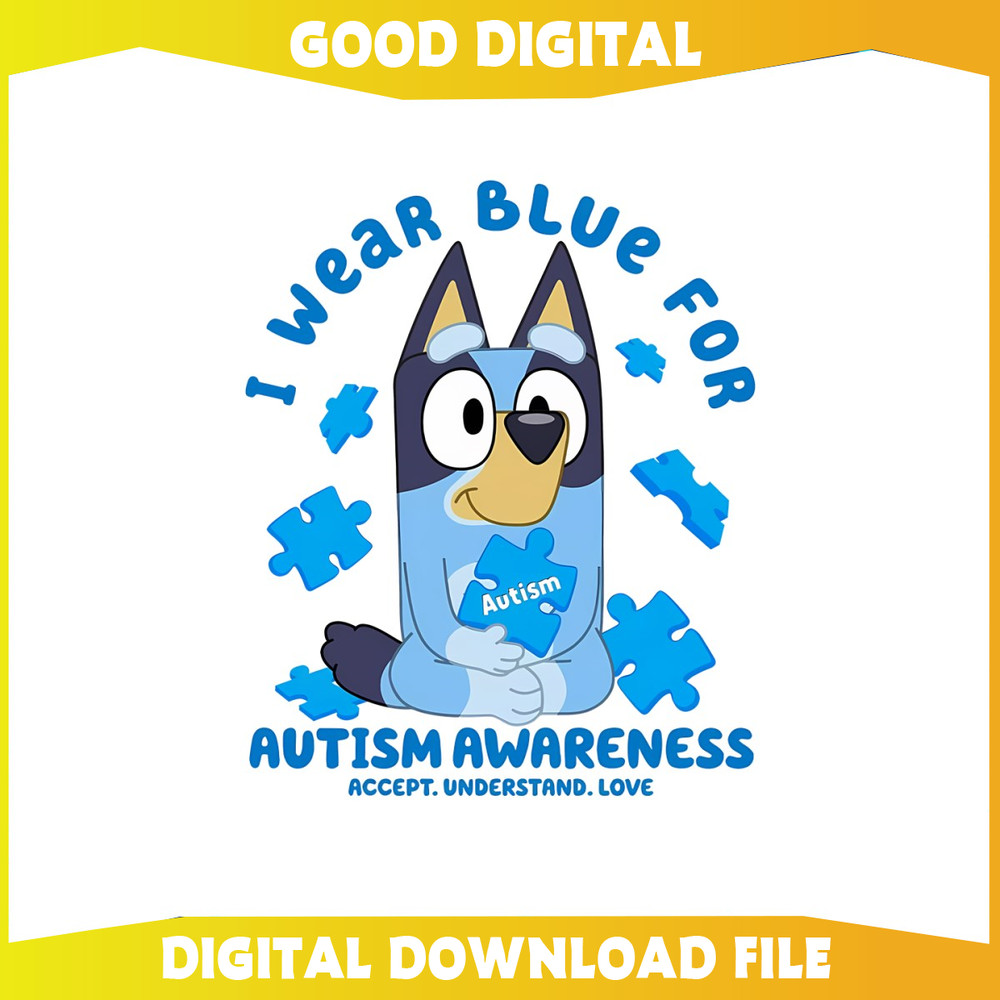 Bluey I Wear Blue For Autism Awareness PNG.jpg