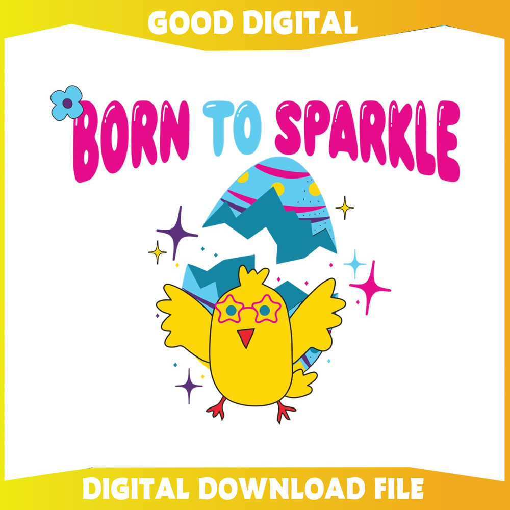 Born To Sparkle Chick Easter Egg SVG.jpg