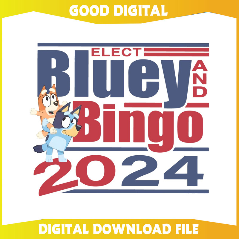 Funny Elect Bluey and Bingo 2024 PNG.jpg