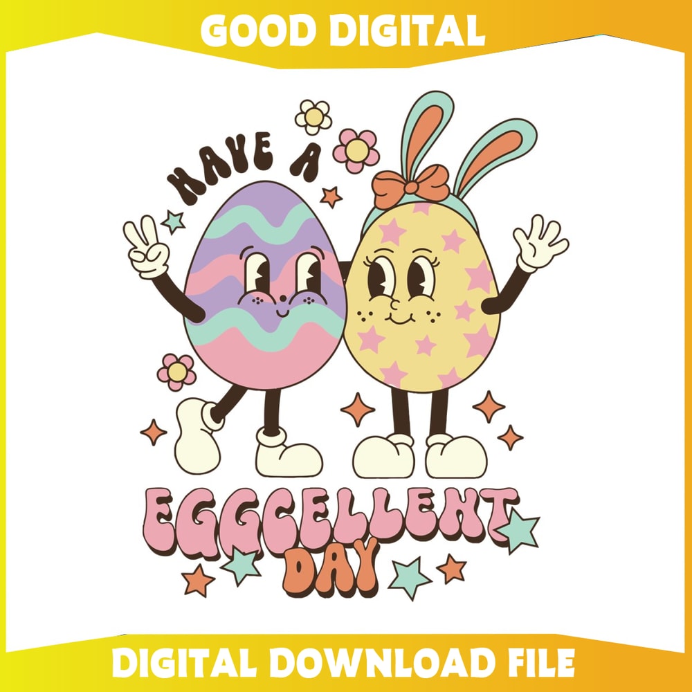 Funny Have A Eggcellent Day SVG.jpg