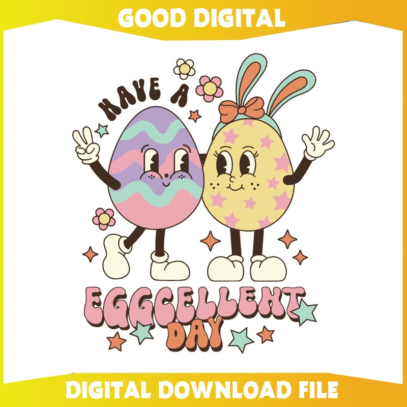 Funny Have A Eggcellent Day SVG.jpg