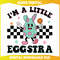 Funny Im A Little Eggstra Easter Day SVG.jpg