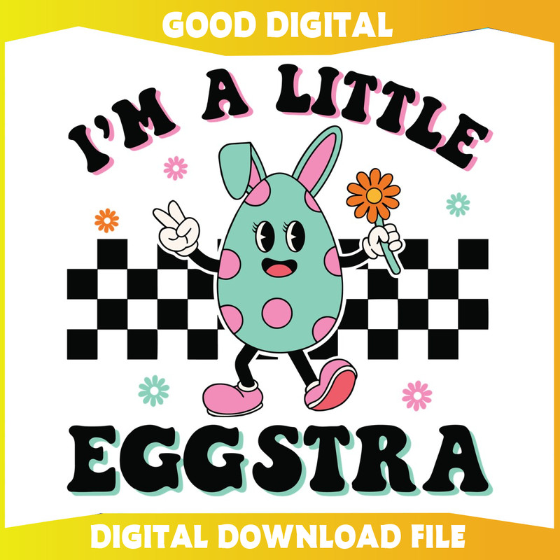 Funny Im A Little Eggstra Easter Day SVG.jpg