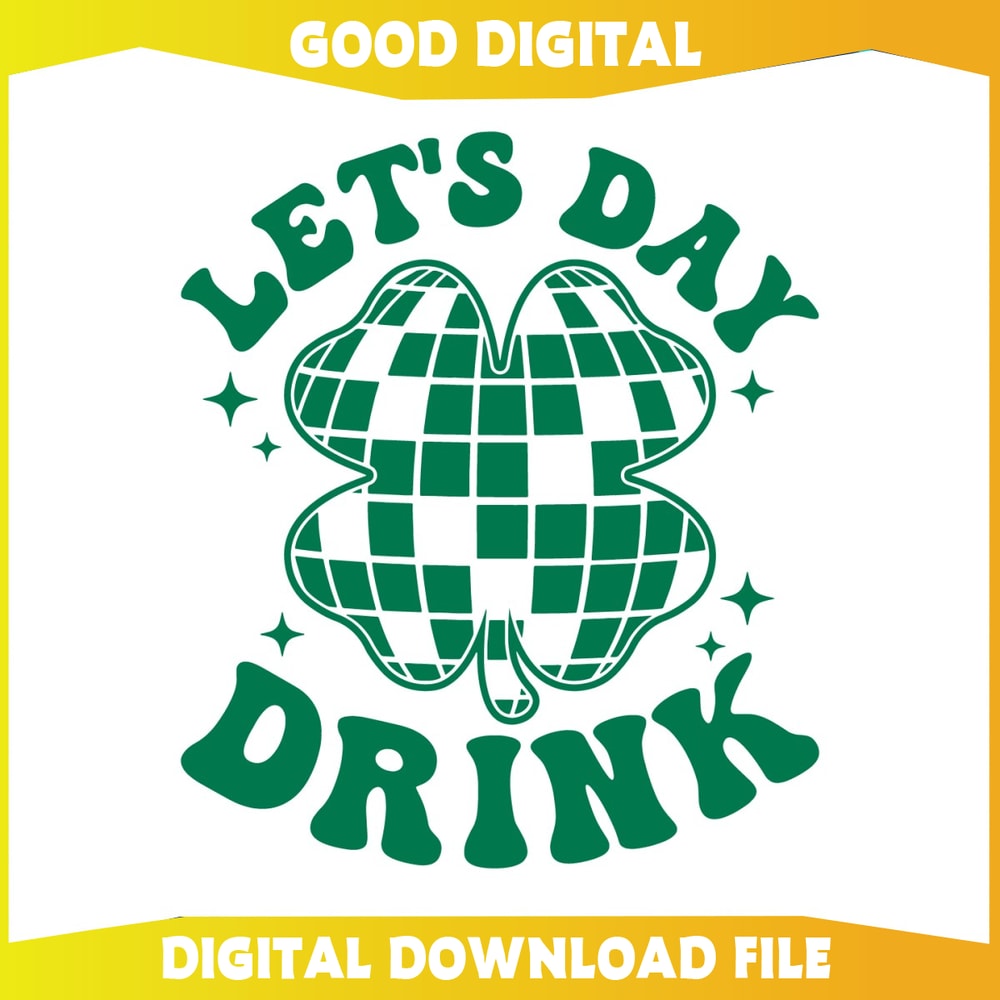 Funny Lets Day Drink Lucky Shamrock SVG.jpg