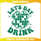 Funny Lets Day Drink Lucky Shamrock SVG.jpg