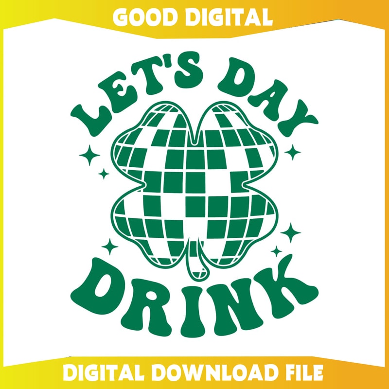 Funny Lets Day Drink Lucky Shamrock SVG.jpg