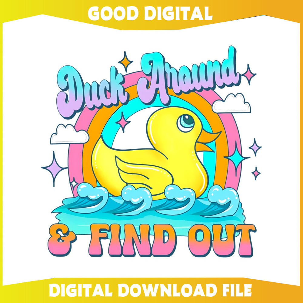 Groovy Duck Around and Find Out PNG.jpg