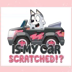 funny muffin is my car scratched ,trending, mothers day svg, fathers day svg, bluey svg, mom svg, dady svg.jpg