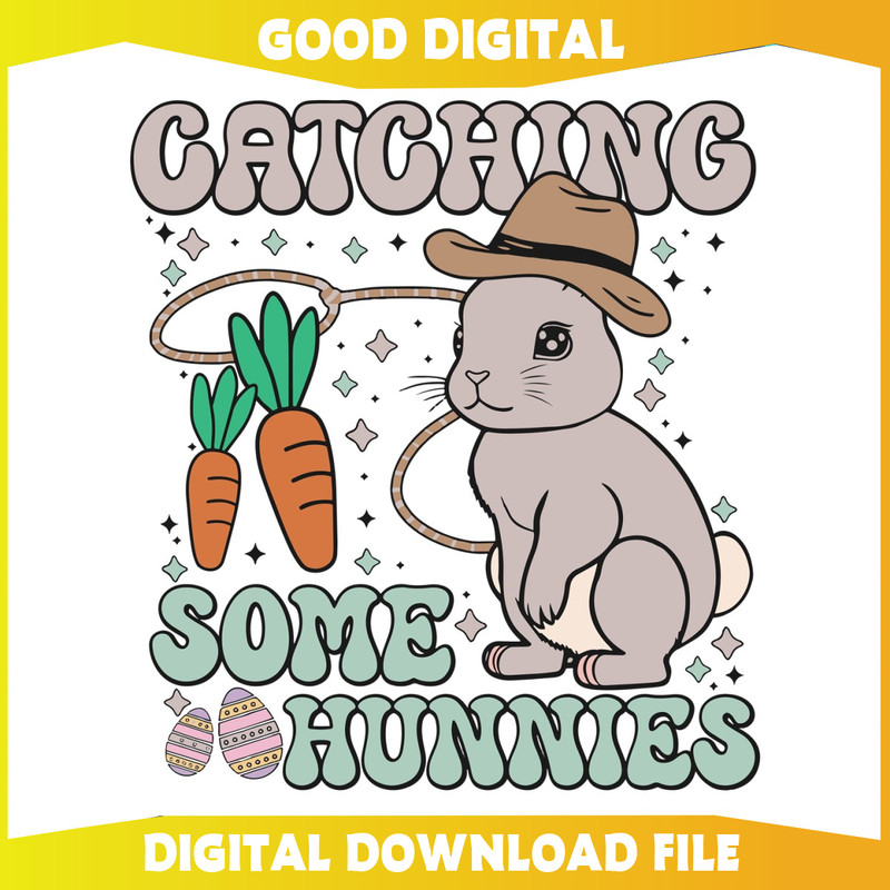 Catching Some Hunnies Happy Easter SVG.jpg